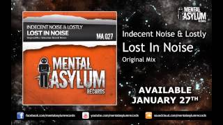 Indecent Noise & Lostly - Lost In Noise (Original Mix) [MA027] [Available January 27th]