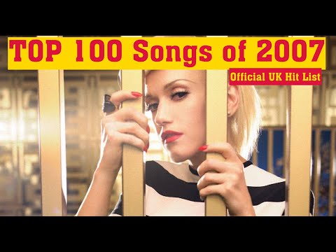 Top 100 Songs of 2007 | Official Hit List of 2007 in UK