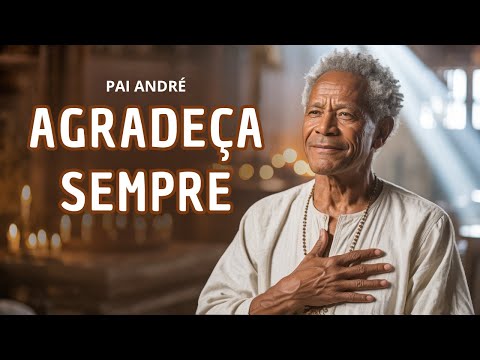 Father André / Always be thankful.