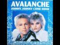 Avalanche - Johnny Johnny Come Home 
