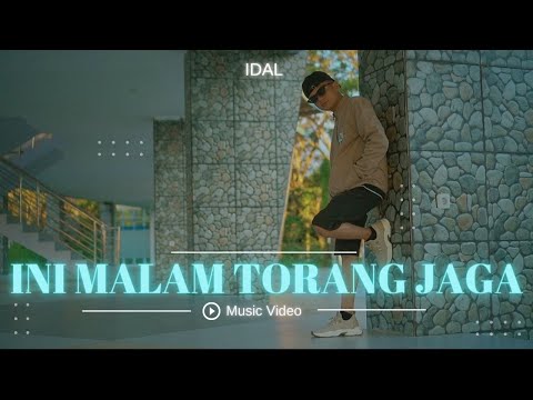 IDAL - INI MALAM TORANG JAGA ( Official Music Video )