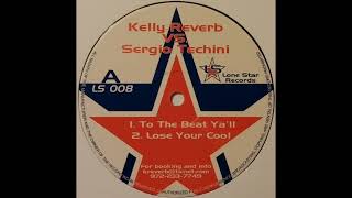 Kelly Reverb vs Sergio Techini - To The Beat Ya'll (Scotty Marz Remix)
