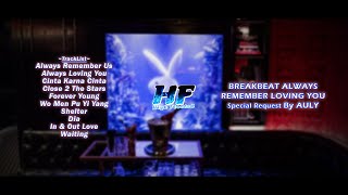 Download lagu BREAKBEAT ALWAYS REMEMBER LOVING YOU [ BPM Kenceng Poll 🥶 ] || Special Request BY AULY (cut) mp3
