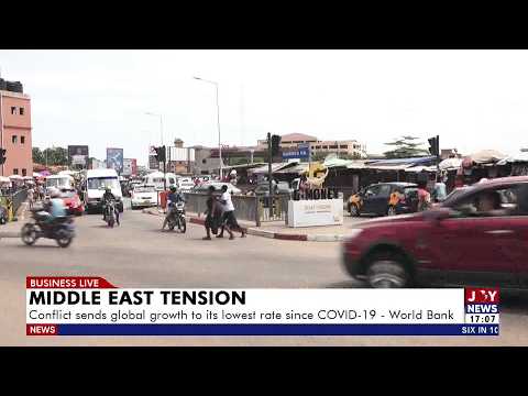 Conflict sends global growth to its lowest rate since COVID-19 - World Bank| Business Live(12-6-26)