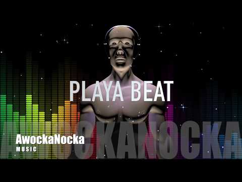 Playa  beat     AWOCKANOCKA MUSIC