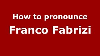 How to pronounce Franco Fabrizi