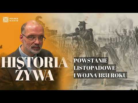 Powstanie listopadowe i wojna 1831 roku. Jak do nich doszło? | HISTORIA ŻYWA