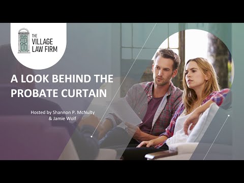 A Look Behind the Probate Curtain