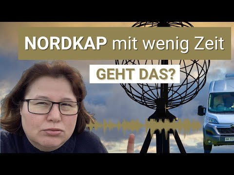 Tipp: Mit Wohnmobil zum Nordkap & wenig Zeit - darauf musst Du achten