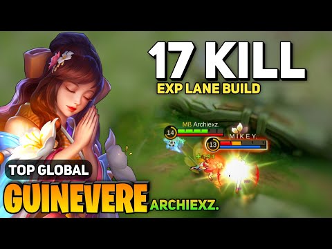17 KILL! Guinevere Exp Lane Build [ Guinevere Best Build Top Global ] By Archiexz. - Mobile Legends