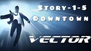 vector-story 1-5 #full walkthrough #best tricks #thief vault  #backflip #obstacle voult #downtown