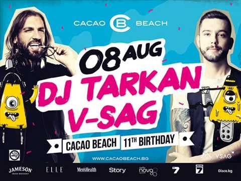 DJ Tarkan & V-Sag @ Cacao Beach - Part 2 August 8, 2014