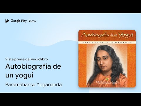 Autobiografía de un yogui de Paramahansa Yogananda · Vista previa del audiolibro