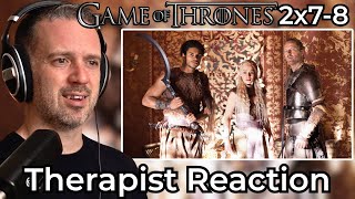 Therapist REACTS to Game of Thrones Season 2 Episodes 7-8