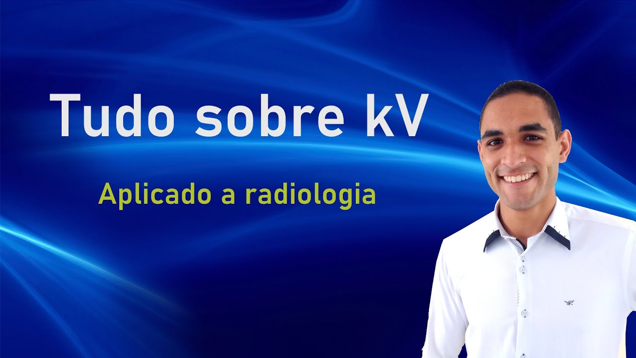 Tudo sobre kV (aplicado a radiologia)