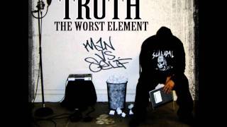 Truth The Worst Element- Words Unsaid