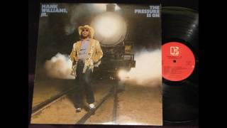 05. The Pressure Is On - Hank Williams Jr. - The Pressure Is On