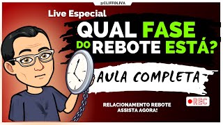 QUAL FASE DO REBOTE ESTÁ  Aula completa!!!
