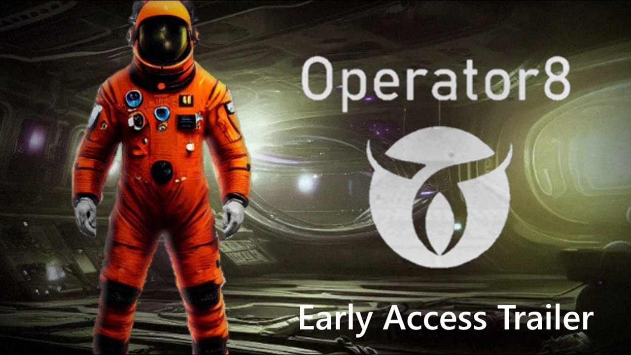 Operator8 Early Access Trailer