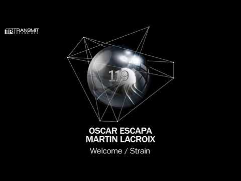 Oscar Escapa, Martin Lacroix - Welcome (Original Mix) [Transmit Recordings]