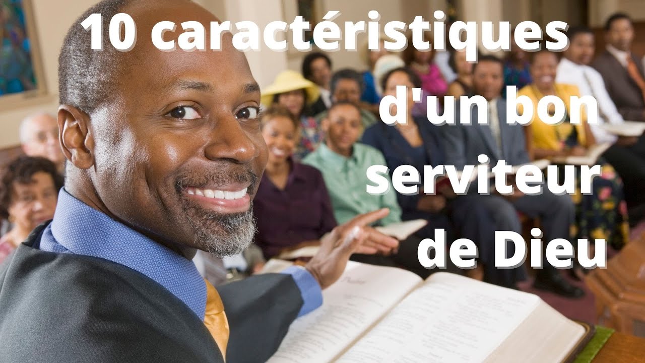 Dix critères Bibliques d'un bon serviteur de Dieu.(49)
