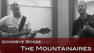 Goodbye Booze - The Mountainaires