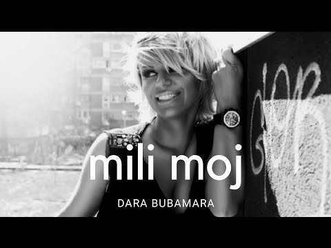 DARA BUBAMARA - MILI MOJ (OFFICIAL VIDEO) 2010.