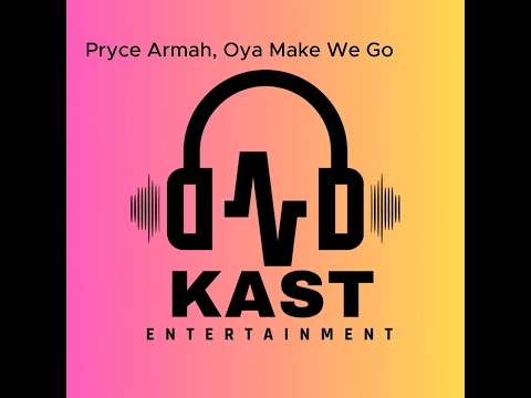 Pryce Armah Oya Make We Go, Long Time No See, Ekuku Se Ku.....