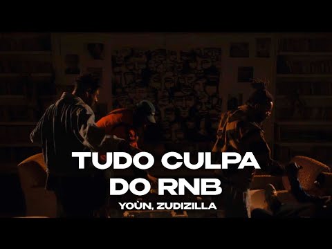 YOÙN, Zudizilla - TUDO CULPA DO RNB
