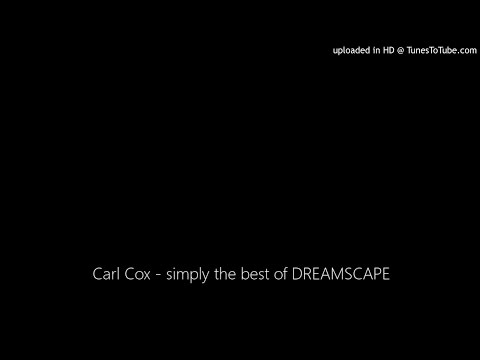 Carl Cox - simply the best of DREAMSCAPE