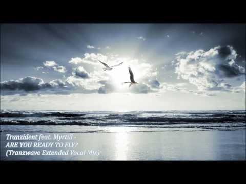 Tranzident - Are You Ready To Fly (Tranzwave Extended Vocal Mix)