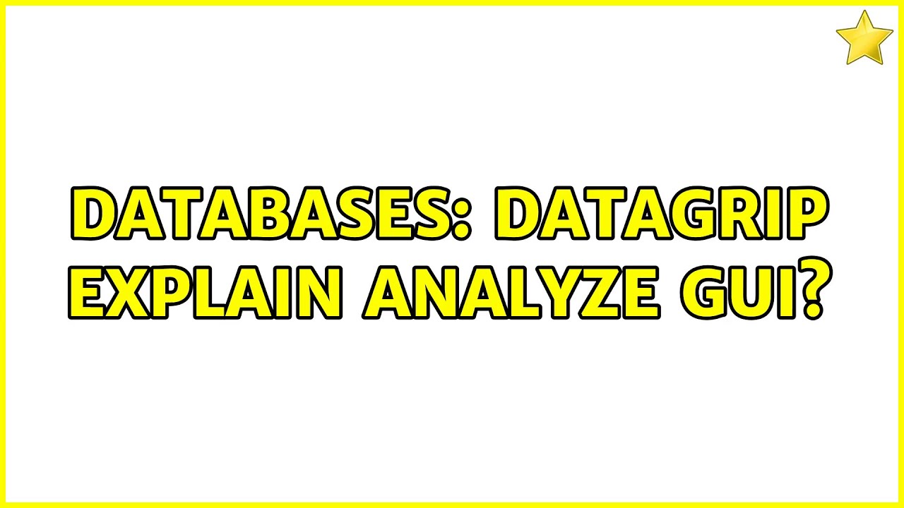 Databases: Datagrip EXPLAIN ANALYZE Gui?