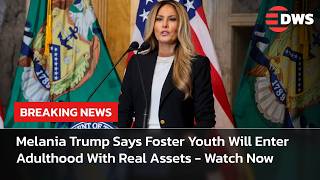 First Lady Melania Trump Announces “Foster Youth Will Own Assets for Independence” Initiative | AC14