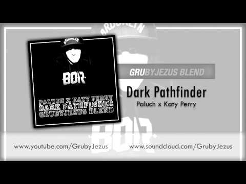 Paluch x Katy Perry - Black Pathfinder (GrubyJezus Blend)