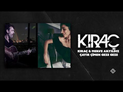 Kıraç & Merve Akyıldız - Çayır Çimen Geze Geze (Akustik Performans)