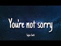 You're not sorry - Taylor Swift | Lyrics