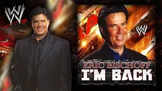 WWE: &quot;I&#39;m Back&quot; (Eric Bischoff) Theme Song + AE (Arena Effect)