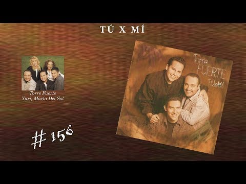 Torre Fuerte- TÚ X MÍ (Completo) (1997)