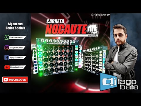 CD CARRETA NOCAUTE DE ILHA SOLTEIRA-SP (MALA ABERTA 2023) - DJ IAGO BALA