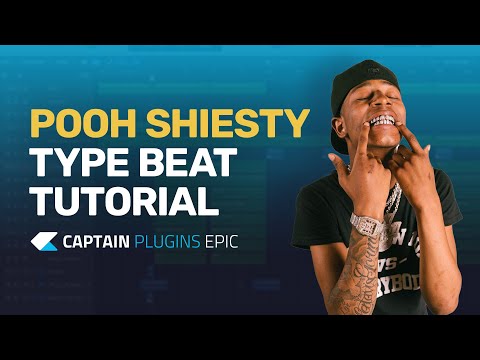 How To Make a Pooh Shiesty Type Beat with Captain Plugins Epic - Tutorial