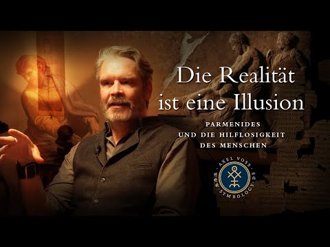 Die Realität ist eine Illusion – Parmenides