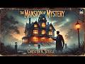 The Mansion Of Mystery By Chester K Steele A Thrilling Tale Of Secrets Suspense ️‍ ️