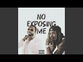 No Exposing Me