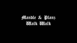 Mandle & Planz - Walk Walk