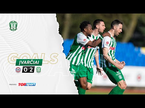 ĮVARČIAI | PANEVĖŽYS - ŽALGIRIS | TADIČ, VIDEMONT | A LYGA | GOALS