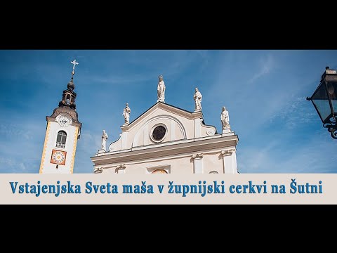 Vstajenjska Sveta maša v župnijski cerkvi na Šutni 9:00 uri