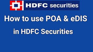 #HDFCSecurities How to use POA & eDIS  in HDFC Securities