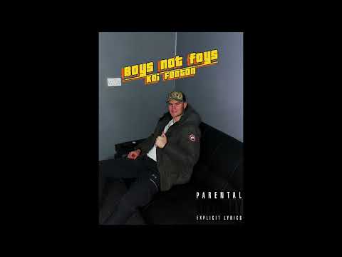 KAI FENTON- Boys Not Foys (Official Audio)