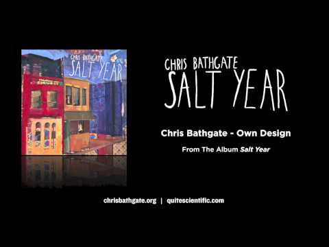 Chris Bathgate - Own Design [Audio]