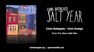Chris Bathgate - Own Design [Audio]
